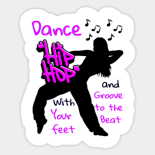 Dance Hip Hop with your feet and groove to the beat Sticker